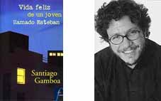 Vida feliz de un joven llamado Esteban. Santiago Gamboa.  2000.